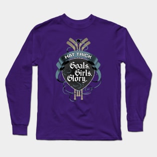 Hat Trick (Goals Girls Glory) Long Sleeve T-Shirt